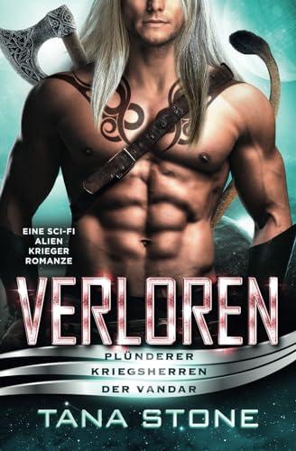 VERLOREN: Eine Science-Fiction Alien-Krieger Romanze (Plünderer Kriegsherren der Vandar, Band 7)