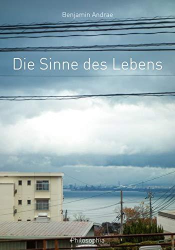 Die Sinne des Lebens (Philosophia Practica)