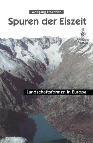 Spuren der Eiszeit: Landschaftsformen in Europa (German Edition)