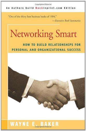 Networking Smart: How To Build Relationships for Personal and Organizational Success