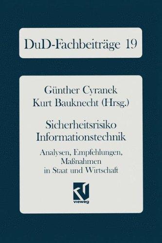 Sicherheitsrisiko Informationstechnik: Analysen, Empfehlungen, Massnahmen In Staat Und Wirtschaft (Dud-Fachbeitrage) (DuD-Fachbeiträge)