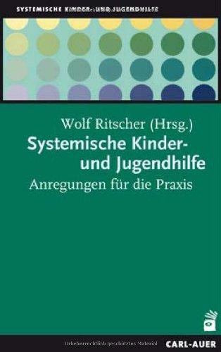 Systemische Kinder- und Jugendhilfe: Anregungen für die Praxis