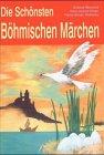 Die Schönsten Böhmischen Märchen