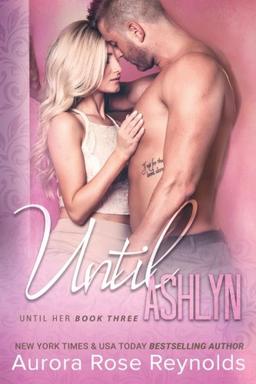 Until Ashlyn (Until Her, Band 3)