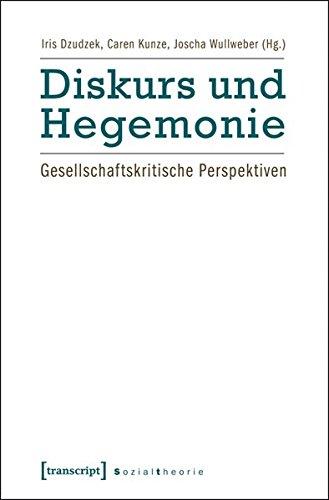 Diskurs und Hegemonie: Gesellschaftskritische Perspektiven (Sozialtheorie)