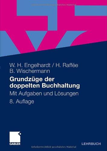 Grundzüge der doppelten Buchhaltung: Mit Aufgaben und Lösungen