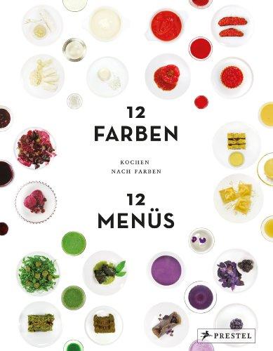 Kochen nach Farben. 12 Farben - 12 Menüs