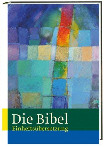 Die Bibel: Jahresausgabe 2013 - Einheitsübersetzung, Gesamtausgabe mit Bibelleseplan für ein Jahr