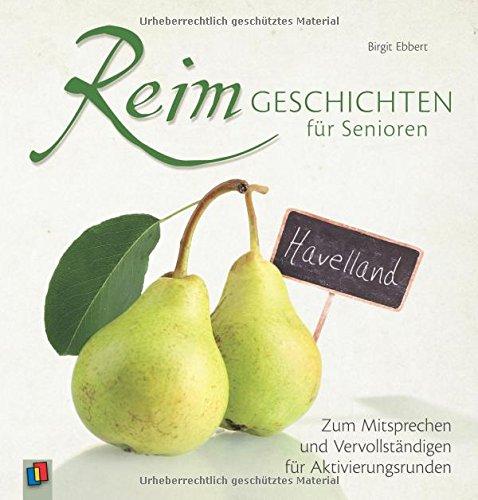 Reimgeschichten für Senioren: Zum Mitsprechen und Vervollständigen für Aktivierungsrunden