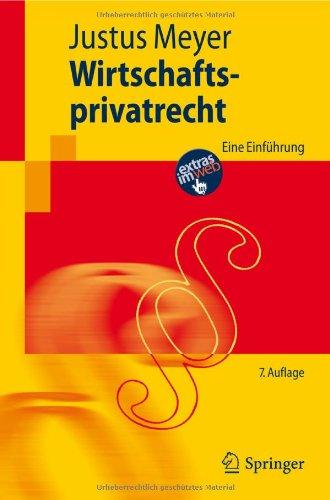 Wirtschaftsprivatrecht: Eine Einführung (Springer-Lehrbuch) (German Edition)