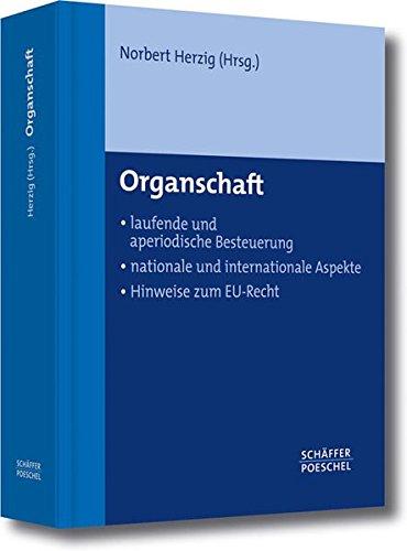 Organschaft: laufende und aperiodische Besteuerung - nationale und internationale Aspekte - Hinweise zum EU-Recht