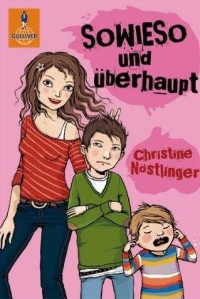 Sowieso und überhaupt: Ein besinnlich-heiterer Familienroman (Gulliver)