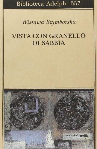 Vista con granello di sabbia. Poesie (1957-1993)