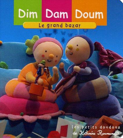 Dim, Dam, Doum. Vol. 2005. Le grand bazar