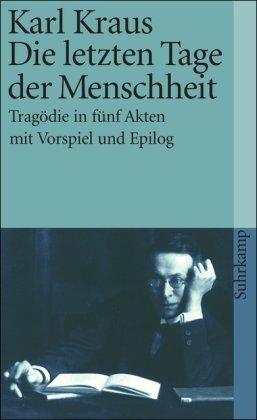 Schriften in den suhrkamp taschenbüchern. Erste Abteilung. Zwölf Bände: Band 10: Die letzten Tage der Menschheit. Tragödie in fünf Akten mit Vorspiel und Epilog (suhrkamp taschenbuch)