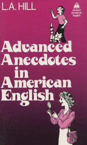 Advanced Anecdotes in American English: 2,075-Word Vocabulary: 2075 Headwords Advanced level