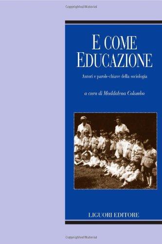 E come educazione. Autori e parole-chiave della sociologia dell'educazione (Lessico sociologico, Band 3)