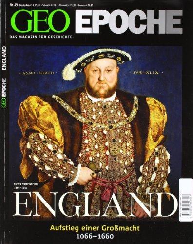 GEO Epoche 49/11: England. Aufstieg einer Grossmacht 1066-1660