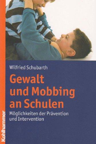 Gewalt und Mobbing an Schulen: Möglichkeiten der Prävention und Intervention