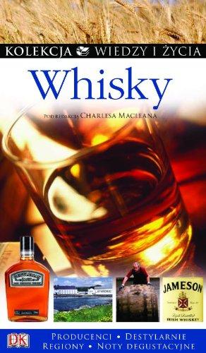 Whisky (KOLEKCJA WIEDZY I ŻYCIA)