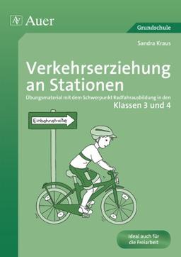 Verkehrserziehung an Stationen 3/4: Übungsmaterial mit dem Schwerpunkt Radfahrausbildung in den Klassen 3 und 4