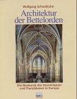 Architektur der Bettelorden. Die Baukunst der Dominikaner und Franziskaner in Europa