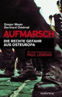 Aufmarsch: Die rechte Gefahr aus Osteuropa