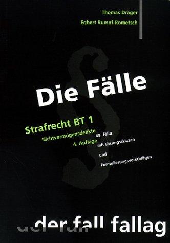 Die Fälle: Strafrecht BT 1. Nichtvermögensdelikte