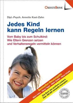 Jedes Kind kann Regeln lernen. Vom Baby bis zum Schulkind - Wie Eltern Grenzen setzen und Verhaltensregeln vermitteln können