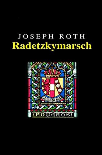 Joseph Roth: Radetzkymarsch: Neu herausgegeben von Noah Ritter vom Rande