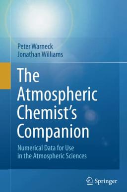 The Atmospheric Chemist’s Companion: Numerical Data for Use in the Atmospheric Sciences