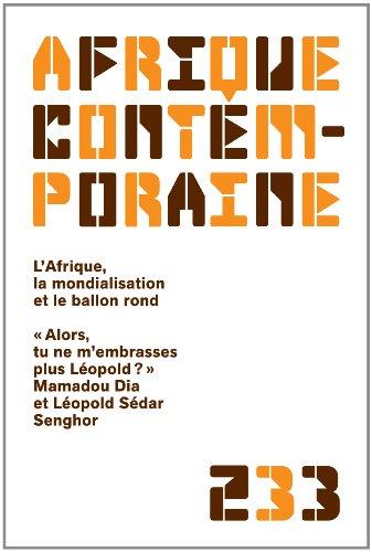 Afrique contemporaine, n° 233. L'Afrique, la mondialisation et le ballon rond