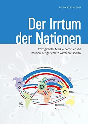 Der Irrtum der Nationen: Trotz globaler Märkte dominiert die national ausgerichtete Wirtschaftspolitik