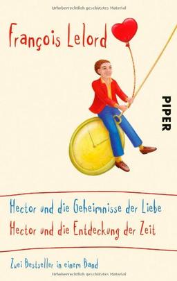 Hector und die Geheimnisse der Liebe / Hector und die Entdeckung der Zeit: Zwei Bestseller in einem Band (Hector Abenteuer)