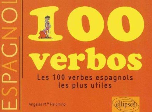 100 verbos : les 100 verbes espagnols les plus utiles