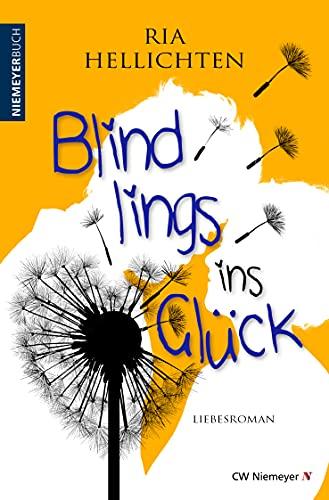 Blindlings ins Glück: Liebesroman