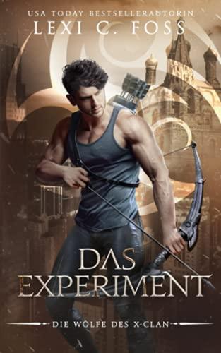 Das Experiment (Die Wölfe des X-Clans, Band 2)