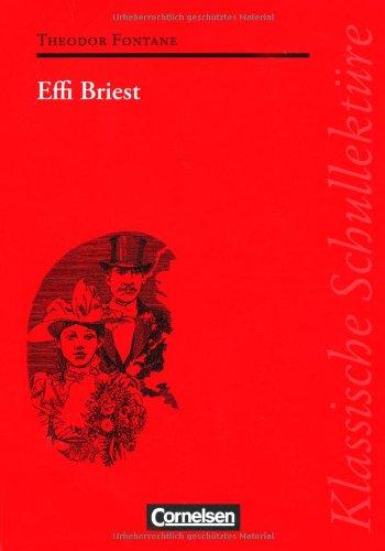 Klassische Schullektüre: Effi Briest: Text - Erläuterungen - Materialien. Empfohlen für das 10.-13. Schuljahr