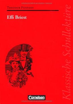 Klassische Schullektüre: Effi Briest: Text - Erläuterungen - Materialien. Empfohlen für das 10.-13. Schuljahr