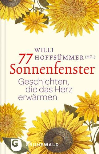 77 Sonnenfenster - Geschichten, die das Herz erwärmen