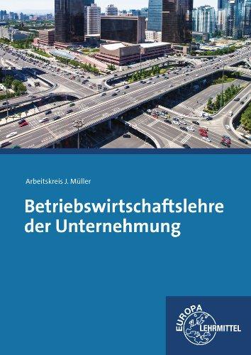 Betriebswirtschaftslehre der Unternehmung: mit CD Gesetzessammlung Wirtschaft