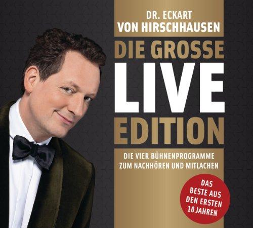 Die große Live-Edition: Die vier Bühnenprogramme zum Nachhören und Mitlachen. - Sprechstunde - Sprechstunde forte - Glücksbringer - Liebesbeweise