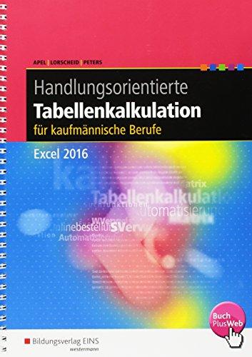 Handlungsorientierte Tabellenkalkulation für kaufmännische Berufe: Excel 2016: Schülerband