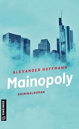 Mainopoly: Kriminalroman (Kriminalromane im GMEINER-Verlag)