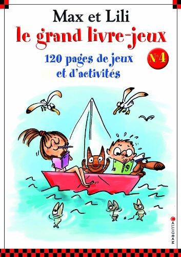 Max et Lili, le grand livre-jeux : 120 pages de jeux et d'activités. Vol. 4