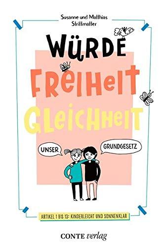 Würde, Freiheit, Gleichheit: Unser Grundgesetz – Artikel 1 bis 13: kinderleicht und sonnenklar