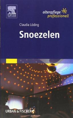 Snoezelen: Altenpflege professionell