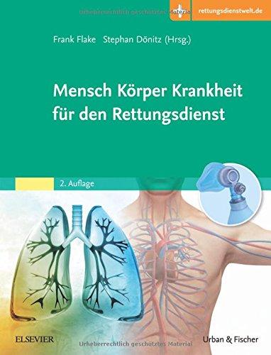 Mensch Körper Krankheit für den Rettungsdienst: Mit Zugang zur Medizinwelt