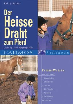 Der heisse Draht zum Pferd: Join-up und Körpersprache