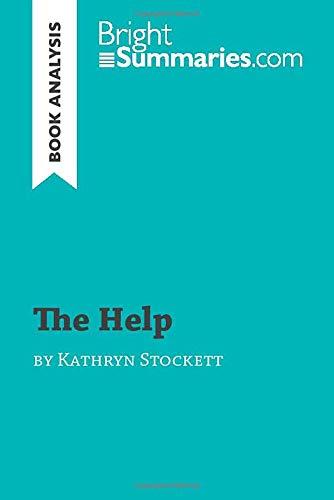 The Help by Kathryn Stockett (Book Analysis): Detailed Summary, Analysis and Reading Guide (BrightSummaries.com)